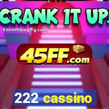 222 cassino